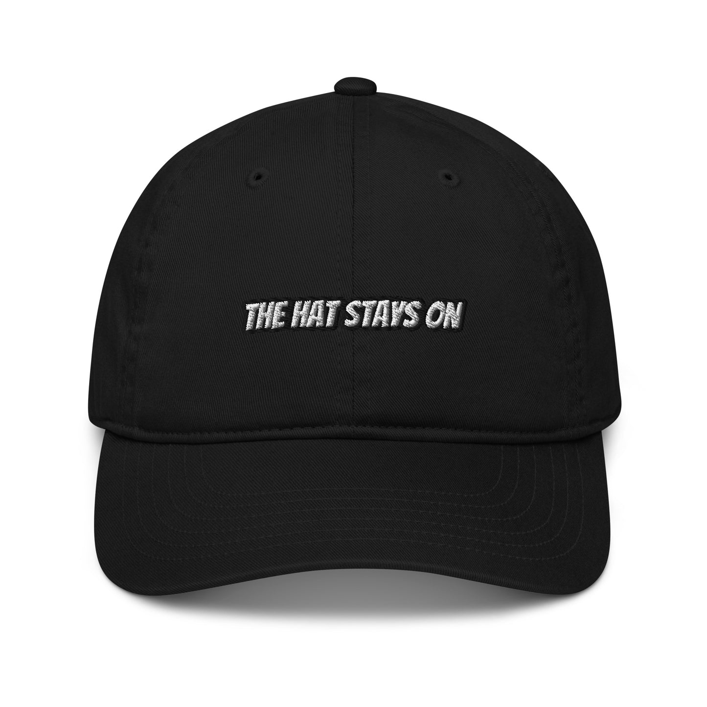 Organic dad hat THE HAT STAYS ON (embroidered)