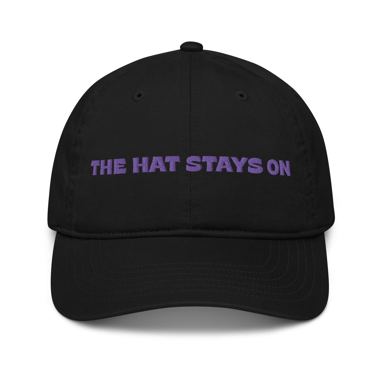 Organic dad hat THE HAT STAYS ON (embroidered)